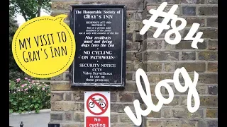 84: My Visit to Gray's Inn (Vlog)