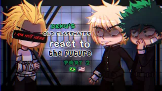 •Deku's old classmates react to the future 🇧🇷/🇺🇲•|| PART 2 || Read Desc|| MHA ||