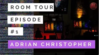 Room Tour Episode #1 - Adrian Christopher