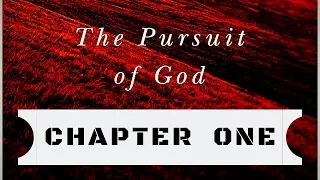 The Pursuit of God Chapter 1