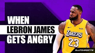 When LeBron James Gets Angry