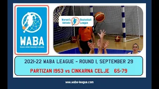 2021-22 WABA R1 Partizan 1953 - Cinkarna Celje 65-79 (29/09/2021)