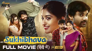 Sukhibhava (सुखीभवा) Latest Hindi Full Movie 4K | Nidhi Hegde | Rohit Kesiraju | Tanya Choudhury