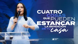 CUATRO COSAS QUE PUEDEN ESTANCAR LA BENDICIÓN DE TU CASA - Pastora Yesenia Then