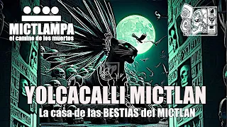 YOLCACALLI MICTLAN Las BESTIAS del MICTLAN por RAPATUSTRA