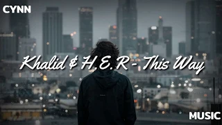 Khalid & H.E.R - This Way (Lyric Video)