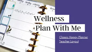 Wellness Plan With Me//Classic Happy Planner Teacher Layout