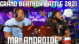 Mr. Androide 🇨🇱 I GRAND BEATBOX BATTLE 2021: WORLD LEAGUE |Brothers Reaction!!!!