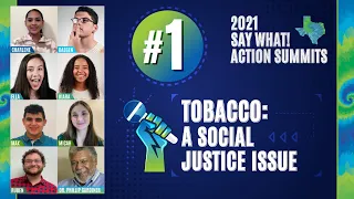 2021 Say What! Action Summit #1 - Tobacco: A Social Justice Issue