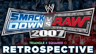 'WWE SmackDown! vs. RAW 2007' RETROSPECTIVE - Triangle X Squared O.