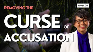 Removing  the Curse of Accusation - Dr. Arleen Westerhof | Week 20 (Weekly Prophetic Word)