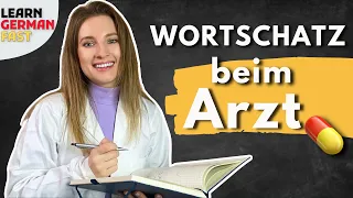 Beim Arzt 🌡💉💊 Der große WORTSCHATZ. In der Praxis, Verletzung, Behandlung | 🇩🇪 Learn German Fast