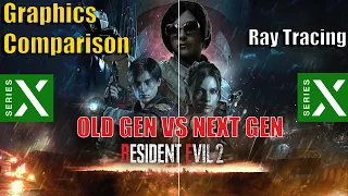 Resident Evil 2 Remake  | Xbox Series X | OLD VS NEXT GEN | Graphics Comparison | 4K | Ray Tracing |