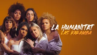 Las Karamba - "La Humanitat" (Official Videoclip)