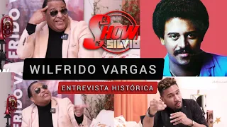 WILFRIDO VARGAS. ENTREVISTA HISTÓRICA. EL SHOW DE SILVIO.