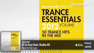 Arty, Nadia Ali & BT - Must Be The Love (Radio Edit) (From: Trance Essentials 2012, Vol. 2)