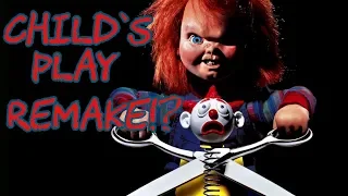 Child’s Play Remake? The End Of Chucky? (RANT)