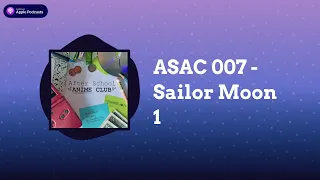 Afterschool Anime Club - ASAC 007 - Sailor Moon 1