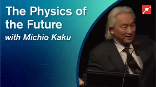 The Physics of the Future - Dr. Michio Kaku