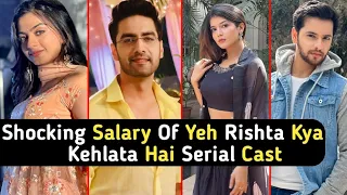 Shocking Salary Of Yeh Rishta Kya Kehlata Hai Serial Cast | Abhira | Armaan #videos