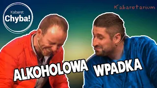 Kabaret Chyba - Wpadka z alkoholem - Zobacz, co się stało! - PEŁNA WERSJA 🤯🤣