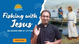 Fishing with Jesus – An adventure at Uttan