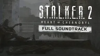 S.T.A.L.K.E.R. 2 FULL UNOFFICIAL SOUNDTRACK