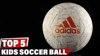 Best Soccer Ball For Kid In 2023 - Top 10 New Soccer Ball For Kids Review