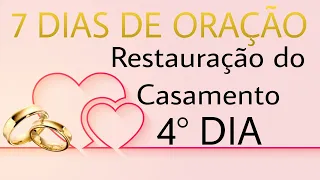 CAMPANHA DE ORAÇÃO PARA RESTAURAÇÃO DO CASAMENTO- (4°DIA)