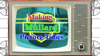 Making Television Picture Tubes at Mullard