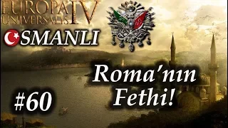 Roma'nın Fethi! | Europa Universalis 4 | Devlet-i Aliyye - Bölüm 60
