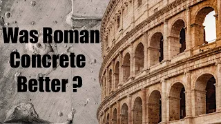 Was Roman Concrete Better?