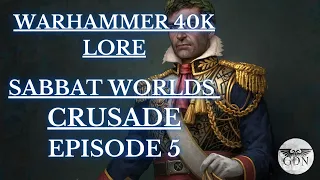 Warhammer 40k Lore - Sabbat Worlds Crusade, Episode 5