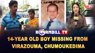 14-YEAR-OLD-BOY MISSING FROM VIRAZOUMA, CHUMOUKEDIMA