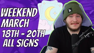 (All Signs) THE WEEKEND READ! - MARCH 18TH - 20TH! 🧿😎❤️🌟