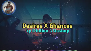 Desires x Chances Ap Dhillon slowed and Reverb Lofi song Mashup Ft Gurinder Gill Mahesh Suthas LoFi