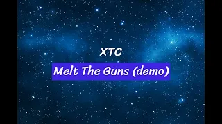 XTC  Melt The Guns home demo