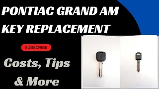 Pontiac Grand Am Key Replacement - How to Get a New Key. (Costs, Tips, Types of Keys & More.)