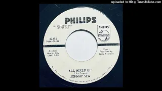 Johnny Sea  - All Mixed Up   - Philips 40214