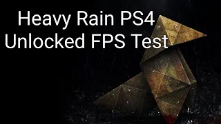 Heavy Rain PS4 Unlocked Framerate test