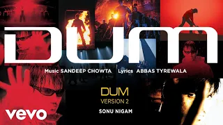 Dum|Vivek Oberoi|Sonu Nigam|Sandeep Chowta