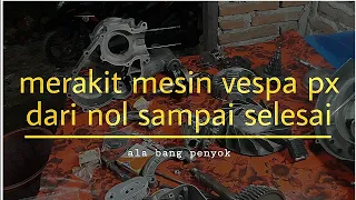 Merakit vespa px dari nol sampai selesai