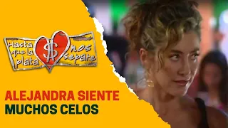 Alejandra siente muchos celos | Hasta que la plata nos separe 2006