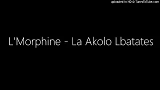 l'Morphine - La Akoko lBatates