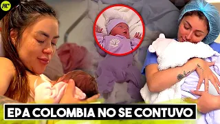 Epa Colombia y su Novia Entre Lágrimas Confirman el Nacimiento de su Hija.