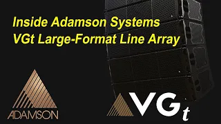 Inside Adamson Systems New VGt Line Array