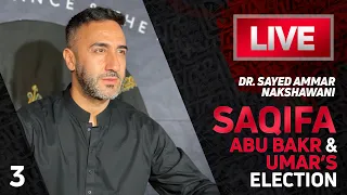 Night 3 - Saqifa: Abu Bakr & Umar's Election - Dr. Sayed Ammar Nakshawani