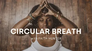 Circular Breath with Faith Hunter | Breathwork