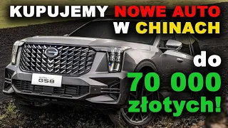 Kupujemy w Chinach auto do 70 tys. złotych!