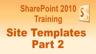 Microsoft SharePoint 2010 Training Tutorial -- Sites and Templates -- Part 2